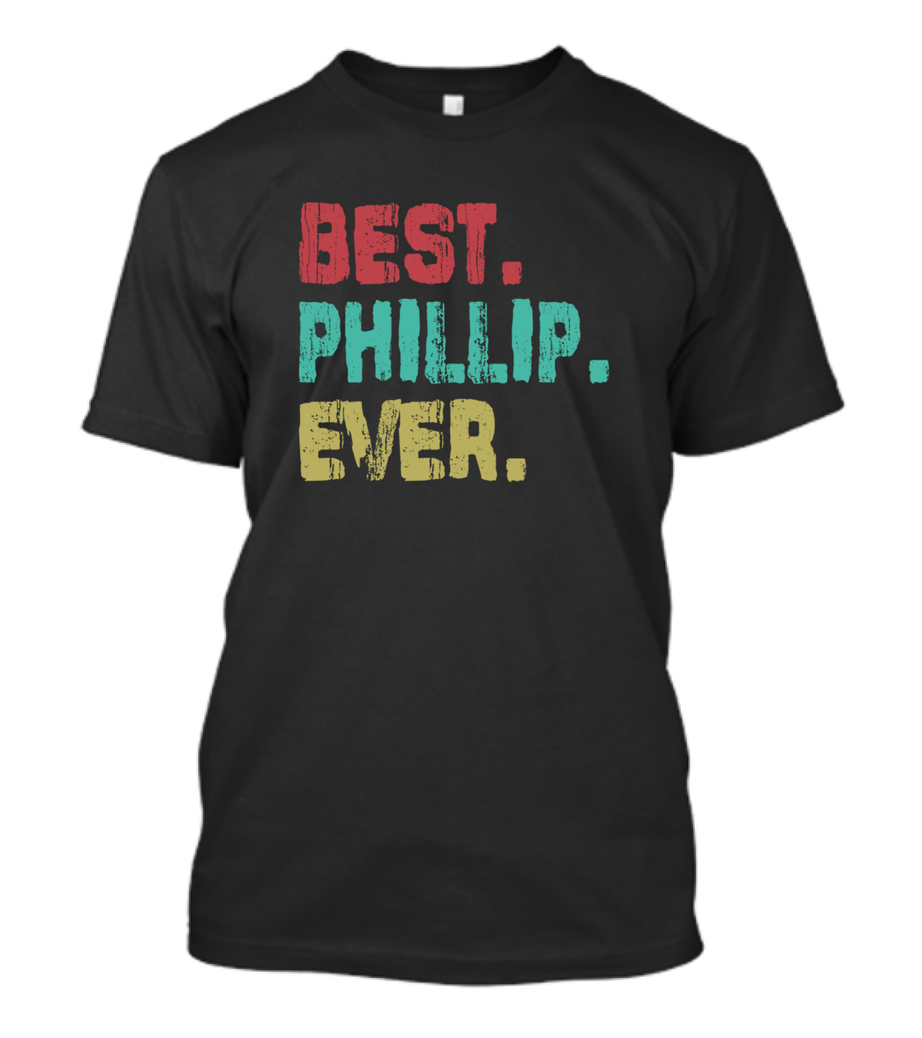 Best Phillip Ever Name Birthday Middle Name T-Shirt