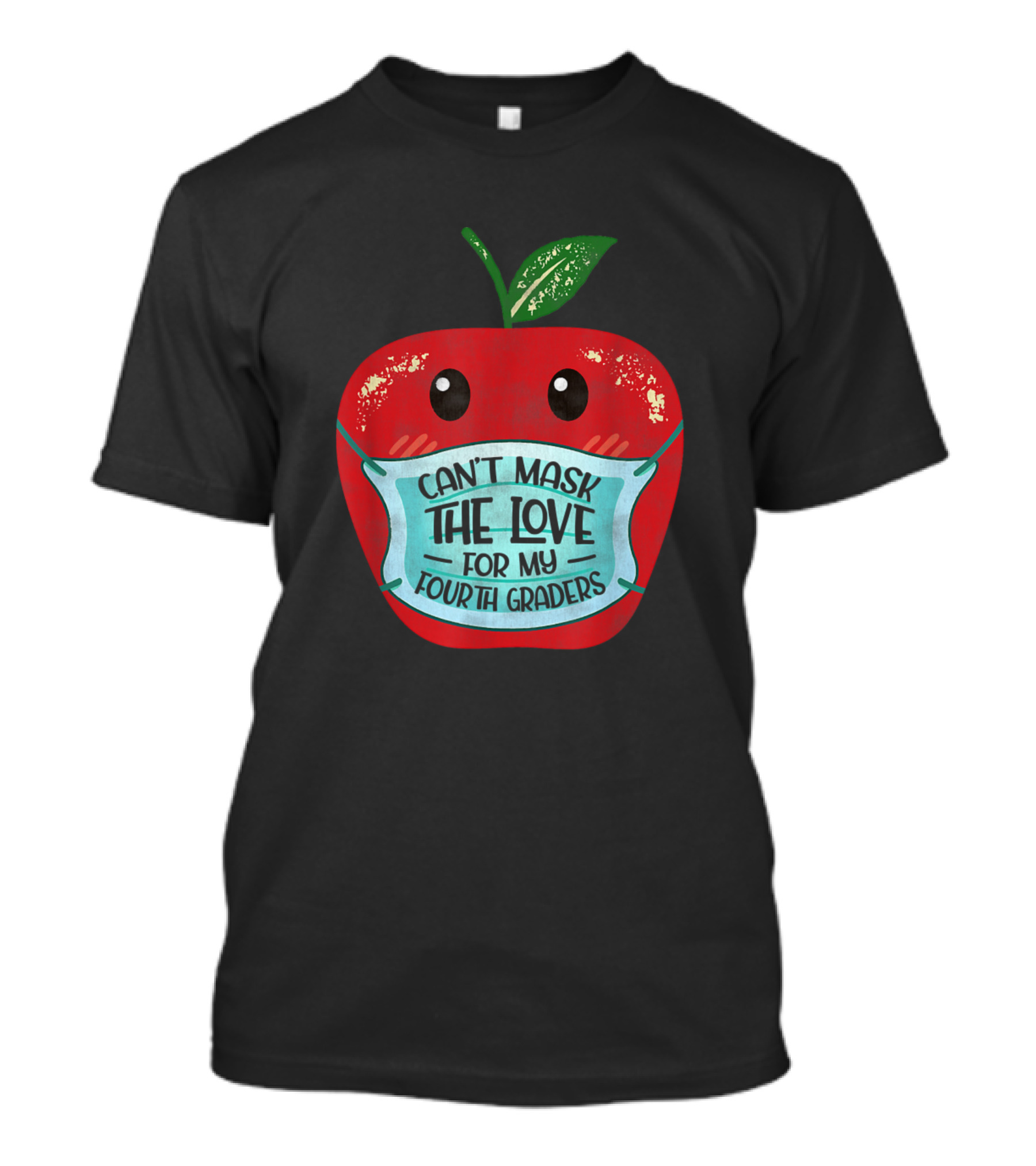 Can't Mask The Love For My Fourth Graders Apple T-Shirt