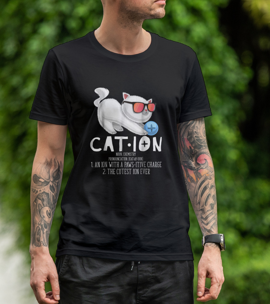 Cation Pawsitive Charge Cutest Ion Cat Chemistry Teacher T-Shirt