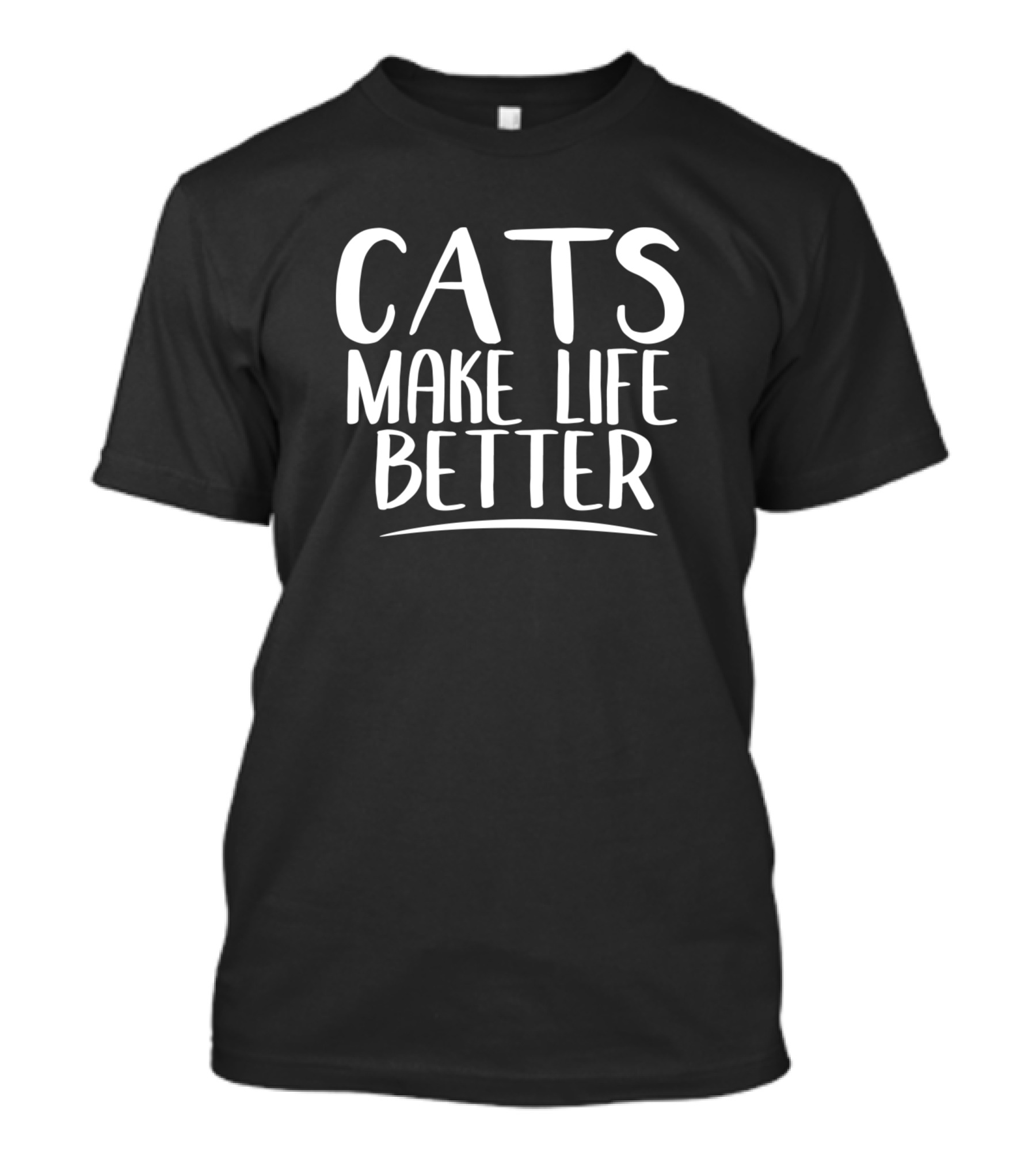 Cats Make Life Better T-Shirt