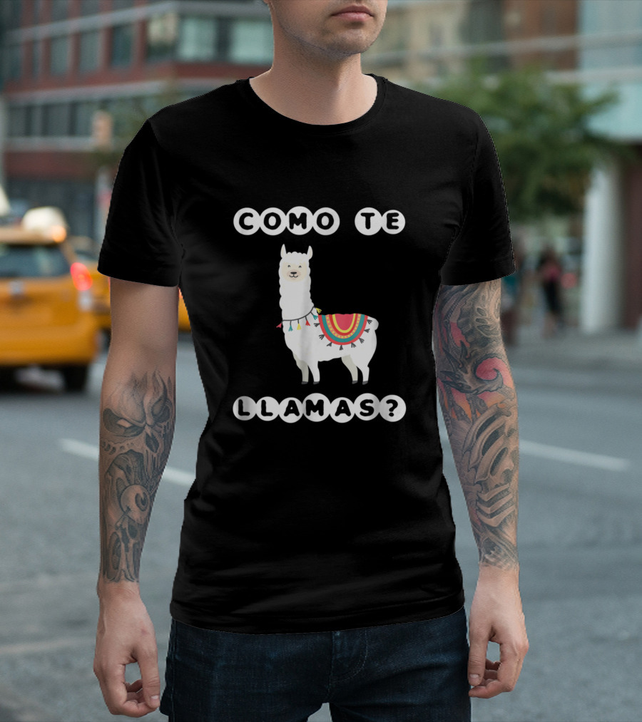 Como Te Llamas Funny Spanish Quotes Llama T-Shirt