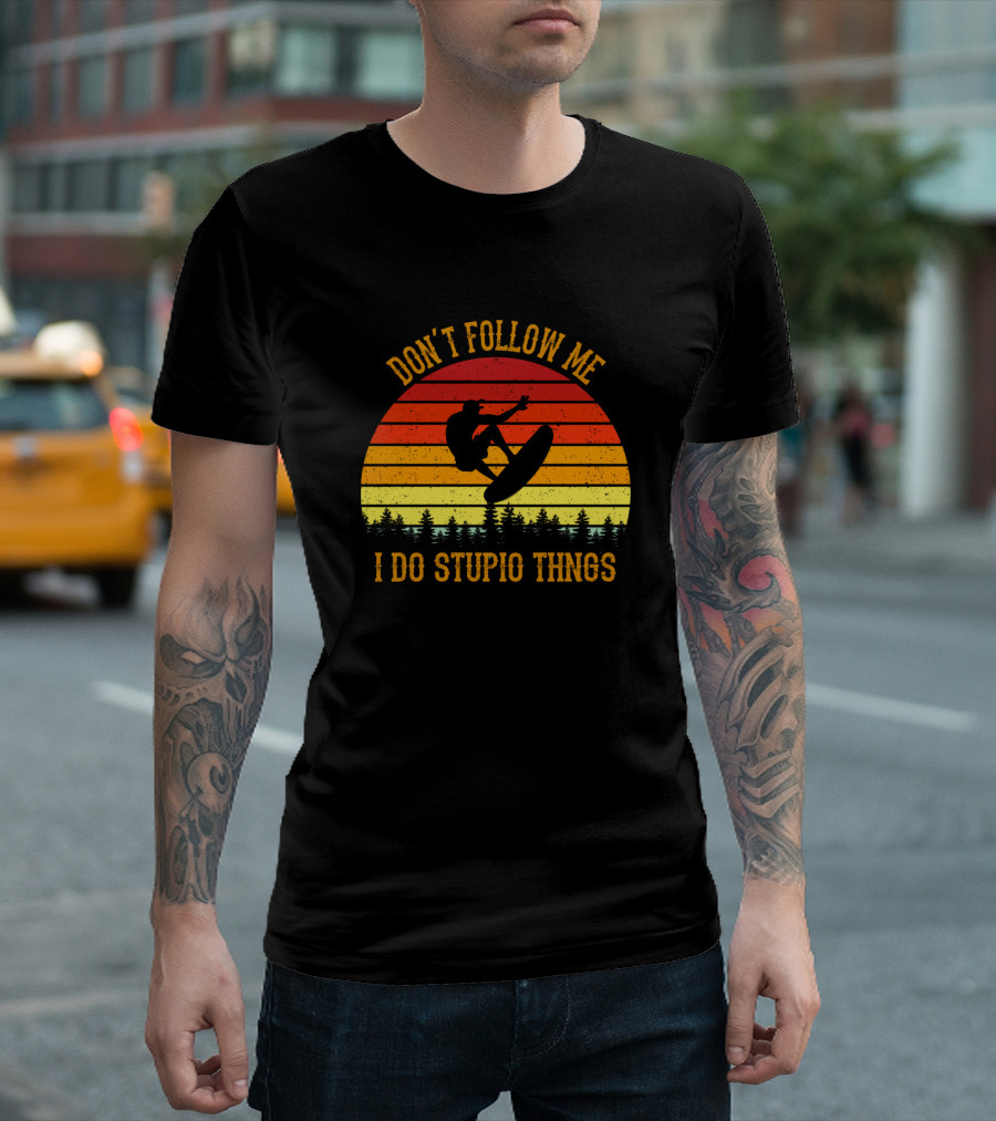 Don't Follow Me I Do Stupid Things Surfboard Sunset T-Shirt