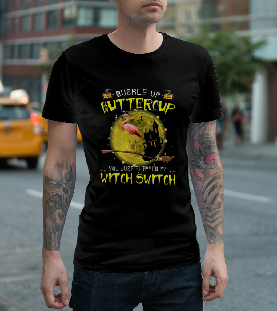 Buckle Up Buttercup You Just Flipped My Witch Switch Halloween Flamingo T-Shirt