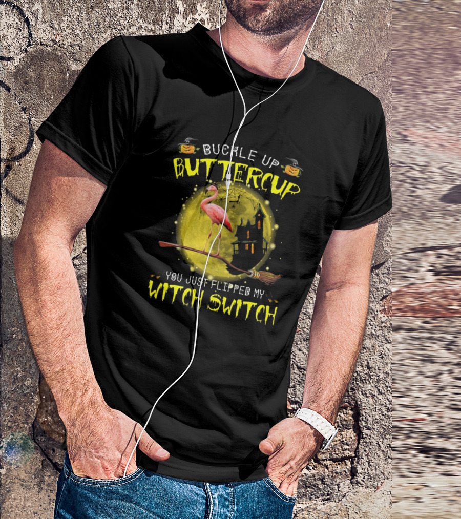 Buckle Up Buttercup You Just Flipped My Witch Switch Halloween Flamingo T-Shirt