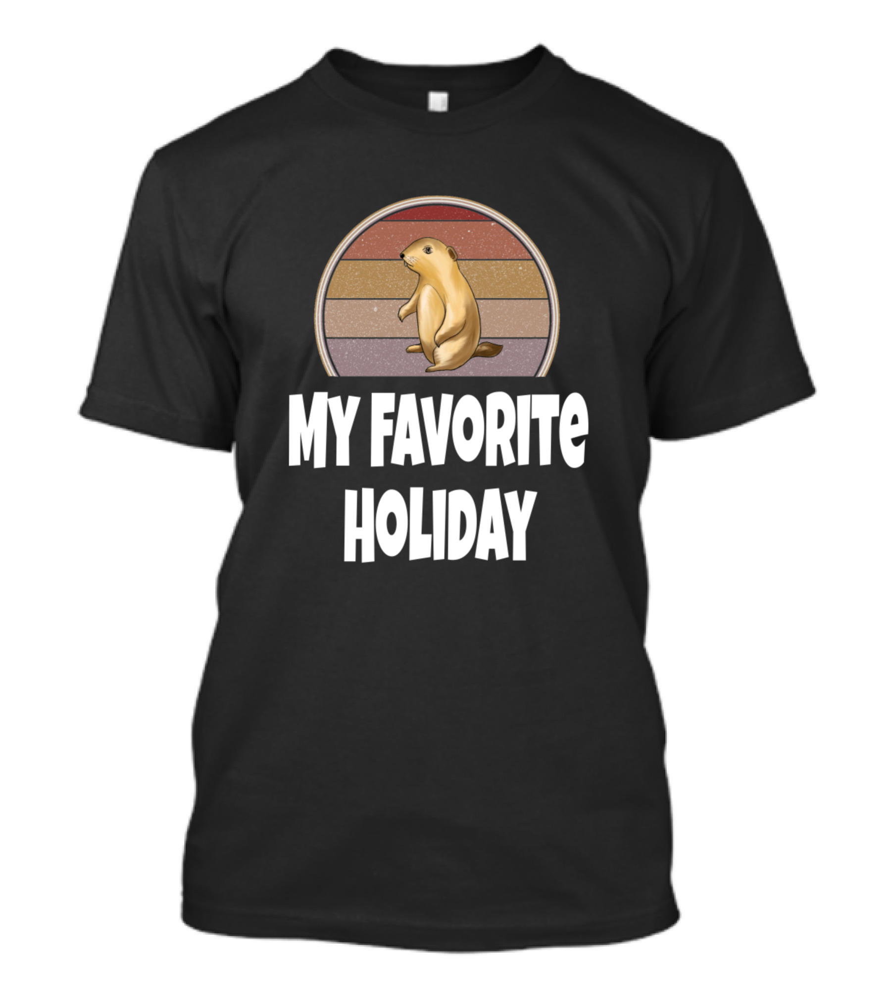 My Favorite Holiday Funny Groundhog Day Woodchuck T-Shirt