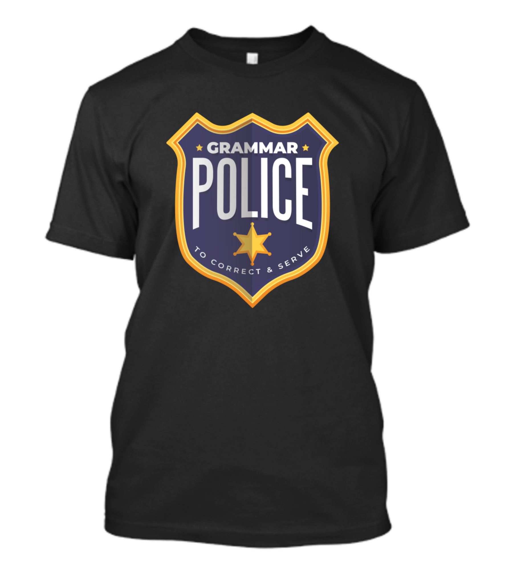 Grammar Police To Correct And Serve Badge T-Shirt