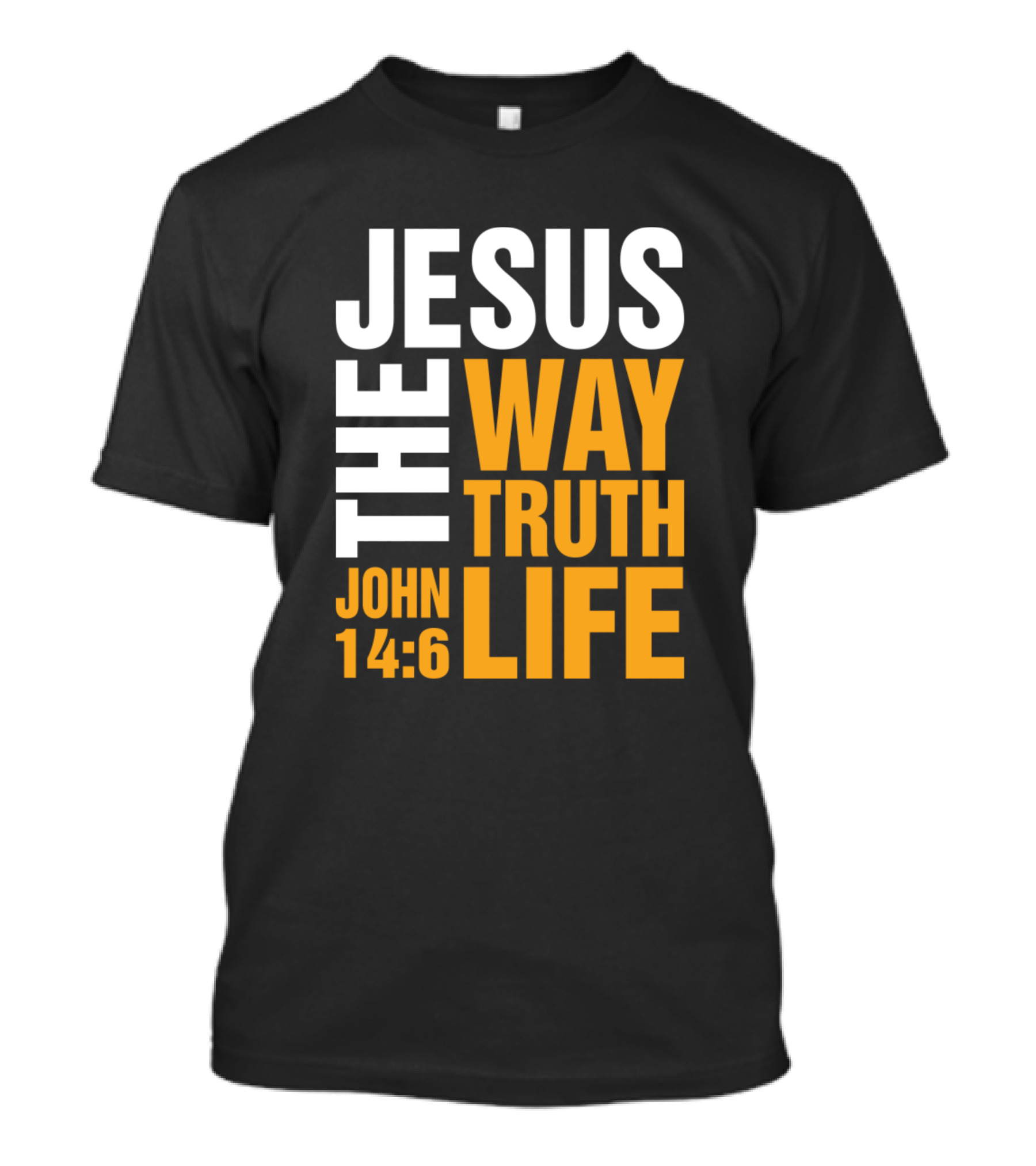 Jesus The Way Truth Life John 14:6 Christian Bible Verse T-Shirt