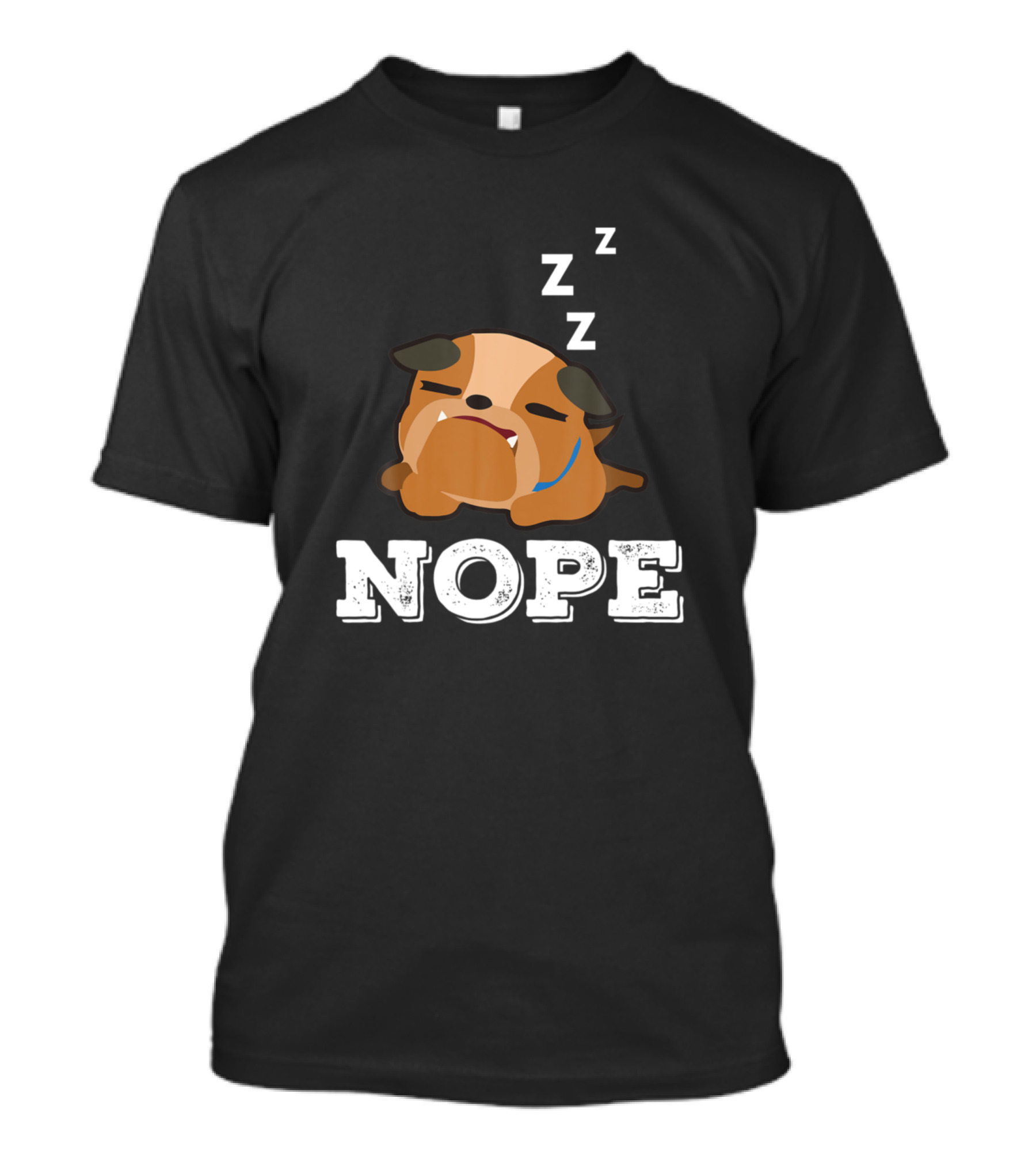 Nope Sleeping Lazy Bulldog Puppy Lover T-Shirt