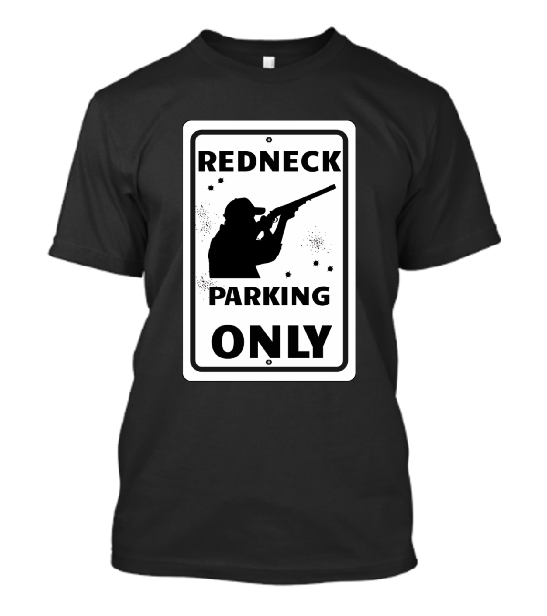 Redneck Parking Only Hunter T-Shirt