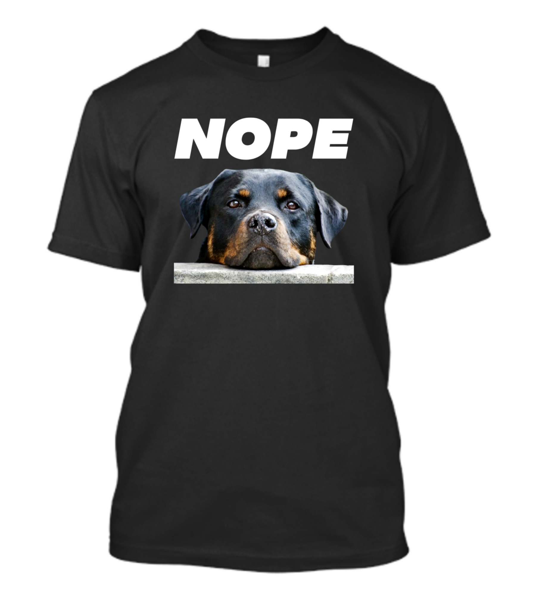 Rottweiler Nope Rottie Face Not Today Love My Rot T-Shirt
