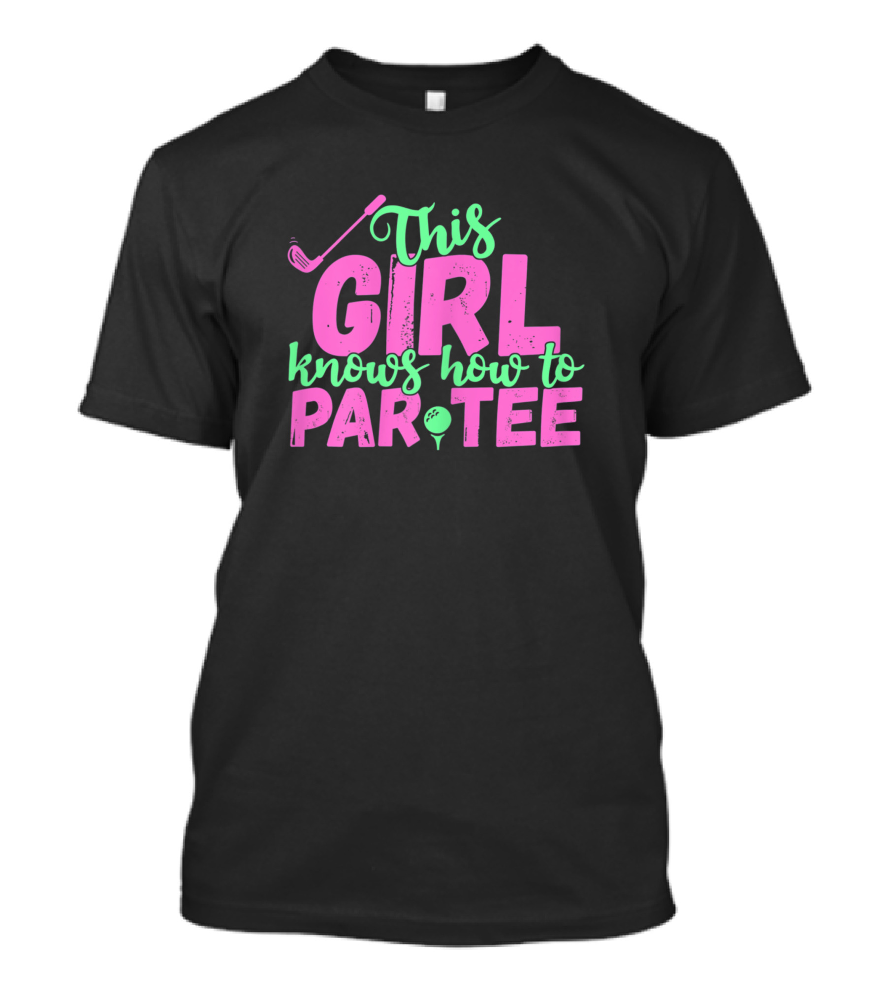 This Girl Knows How To Par Tee Golf Fun T-Shirt