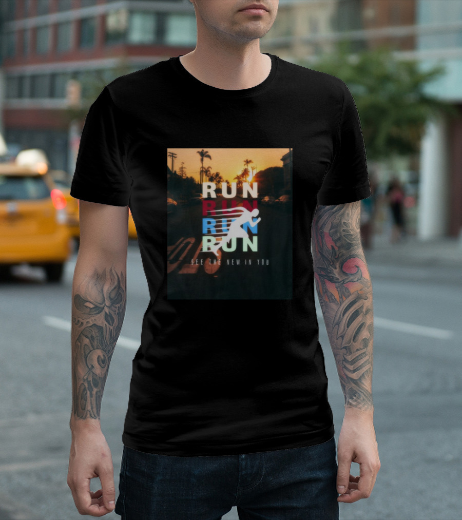 RUN RUN RUN RUN See the New in You T-Shirt