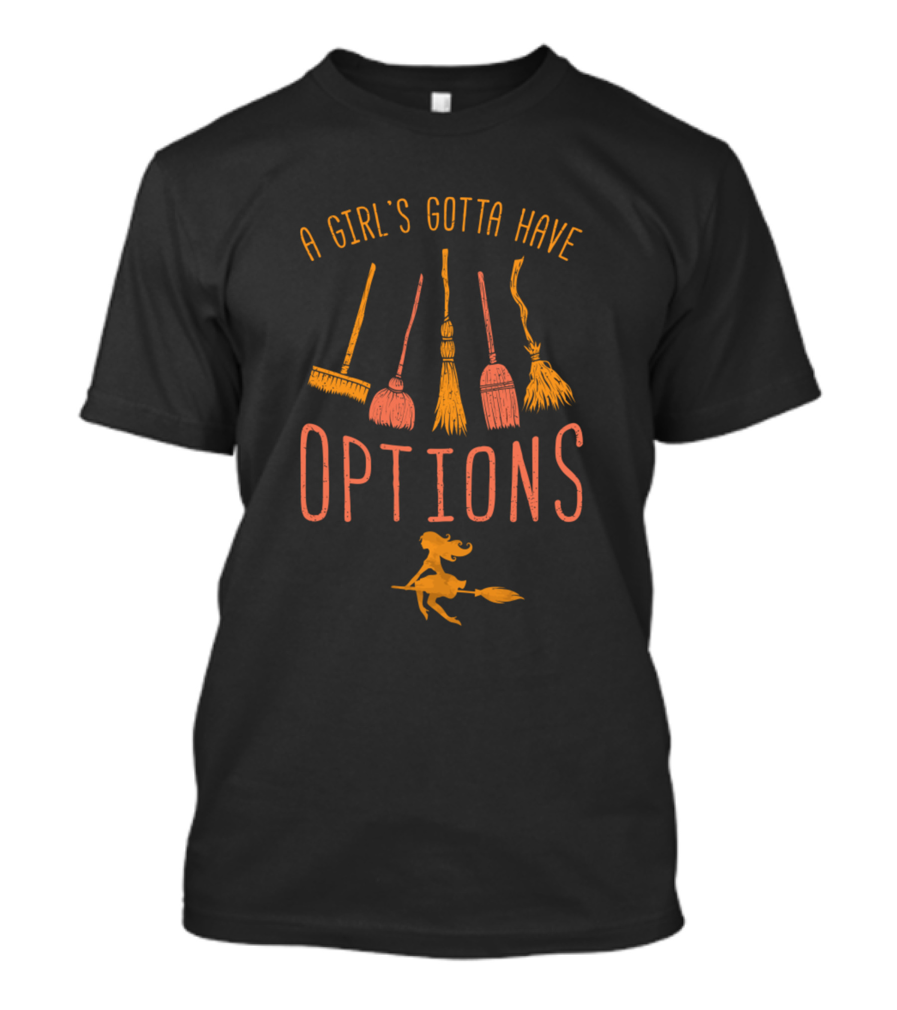 A Girl's Gotta Have Options Halloween Witch Broomsticks T-Shirt