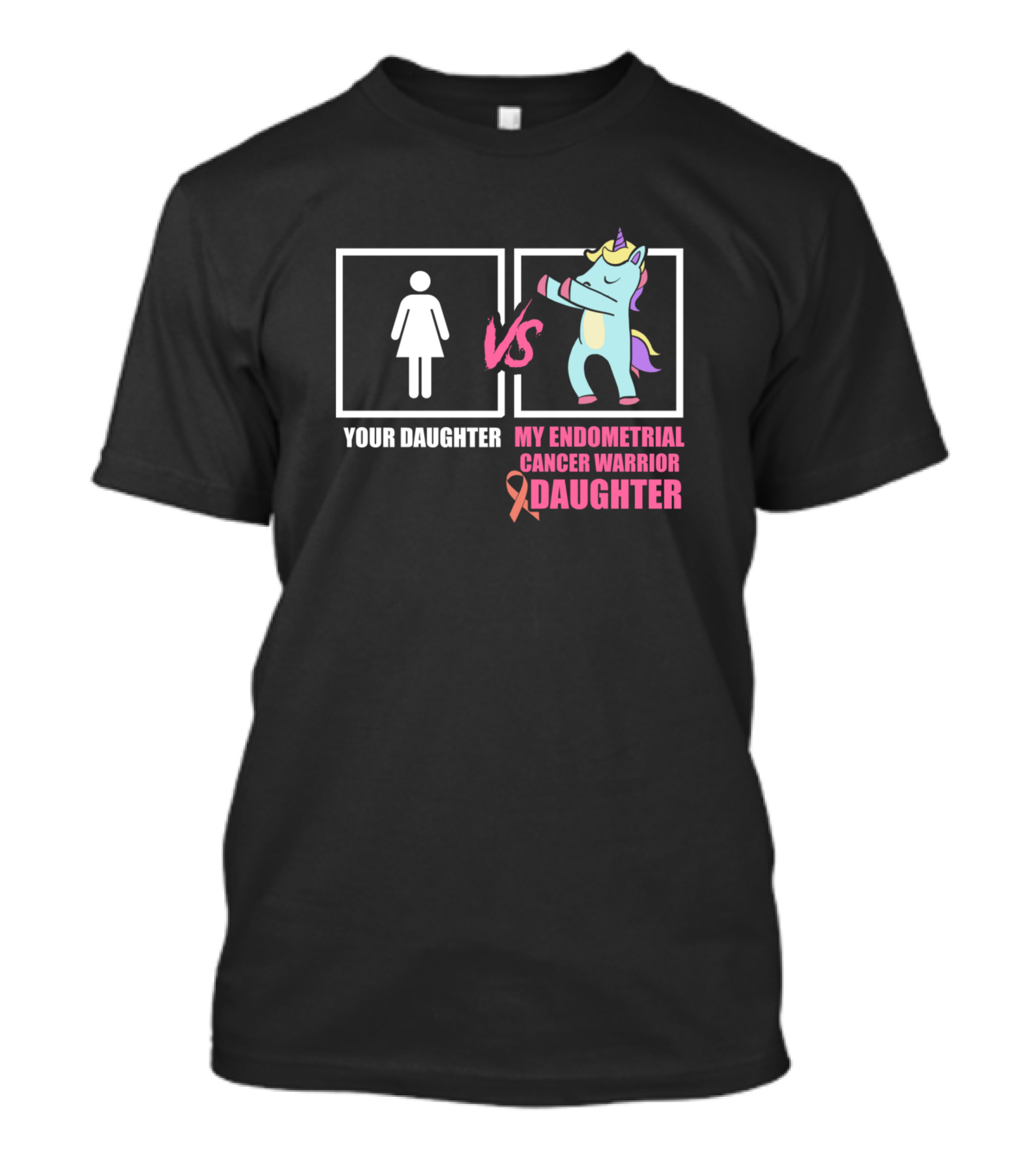 Your Daughter Vs My Endometrial Cancer Warrior Daughter Unicorn T-Shirt