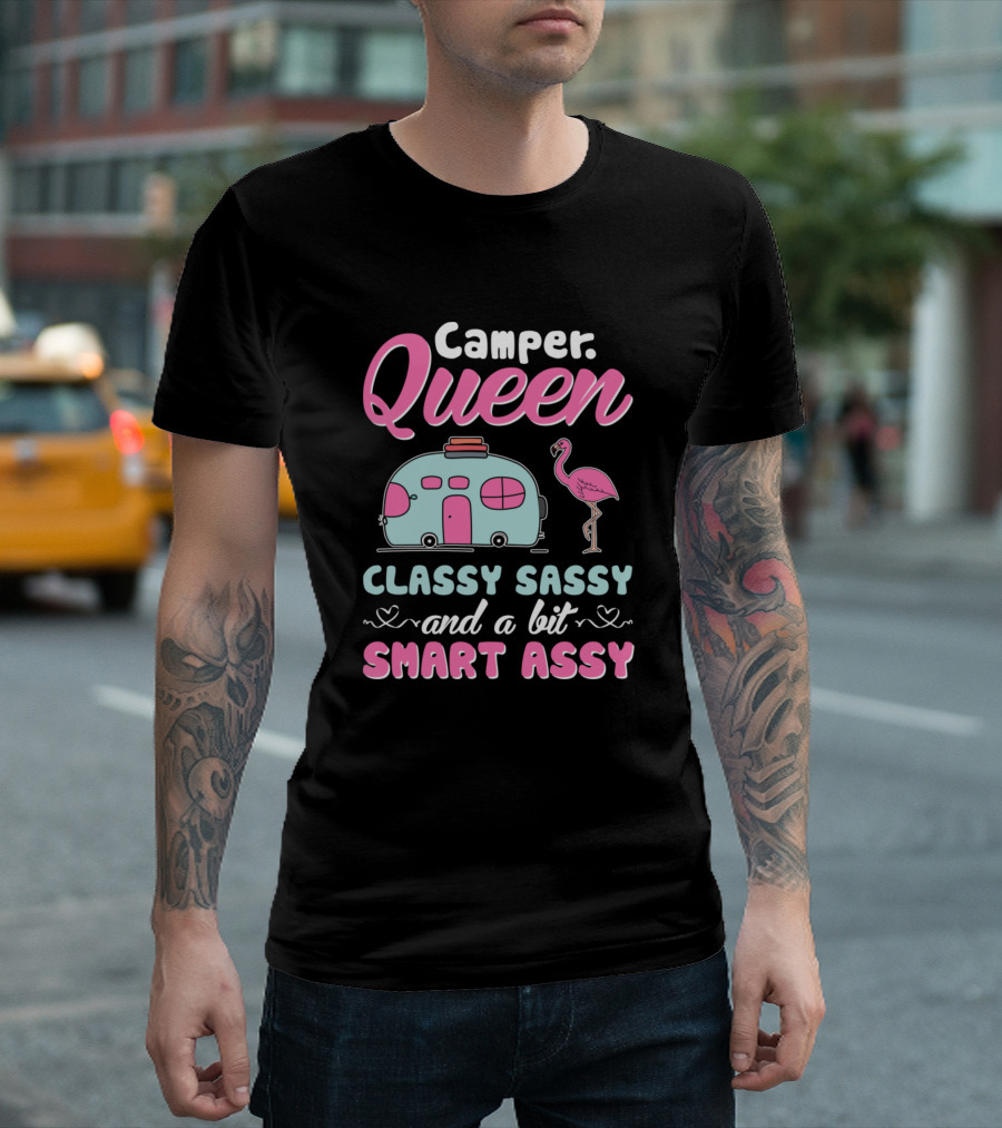 Camper Queen Classy Sassy And A Bit Smart Assy Flamingo повокпша T-Shirt