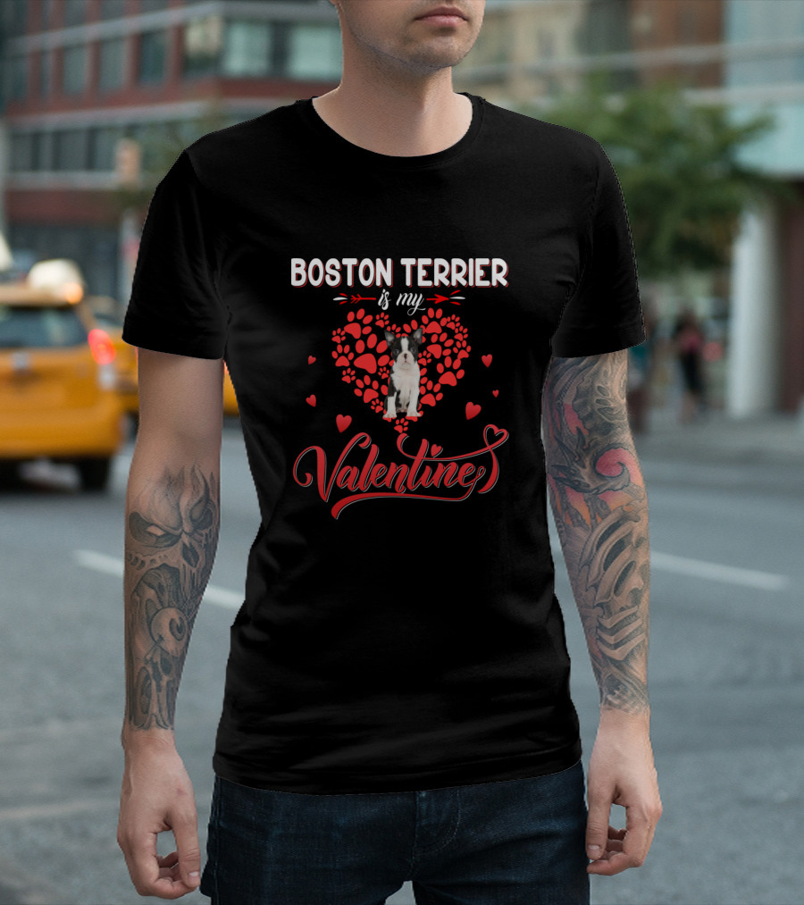 Boston Terrier Is My Valentine Paw Heart T-Shirt