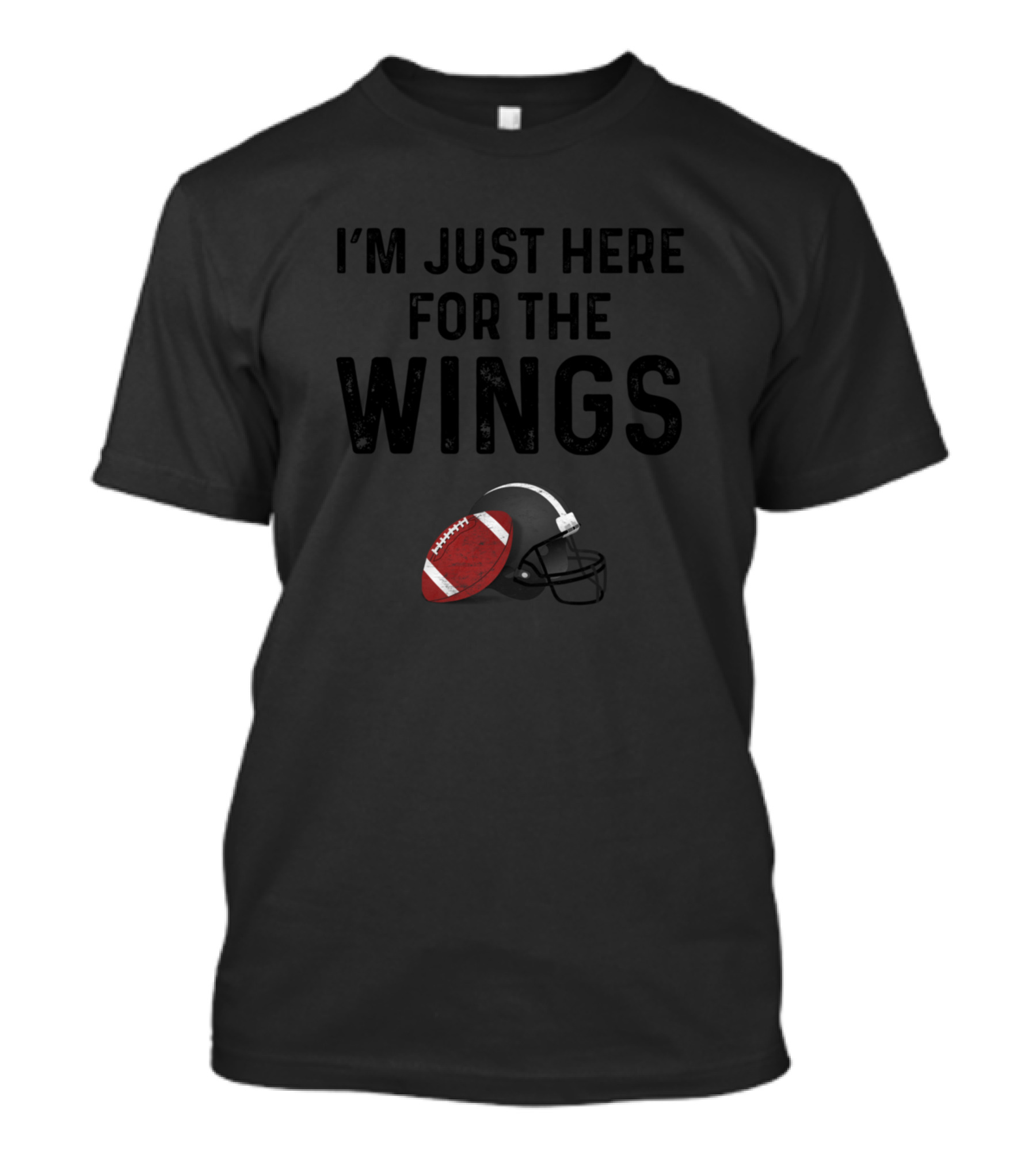 I'm Just Here For The Wings Football Helmet T-Shirt
