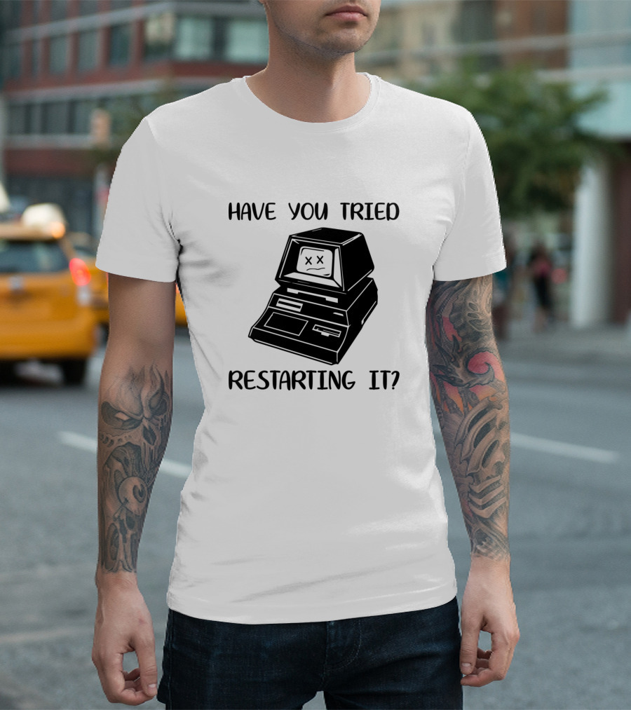 Have You Tried Restarting It Classic Computer Monitor T-Shirt