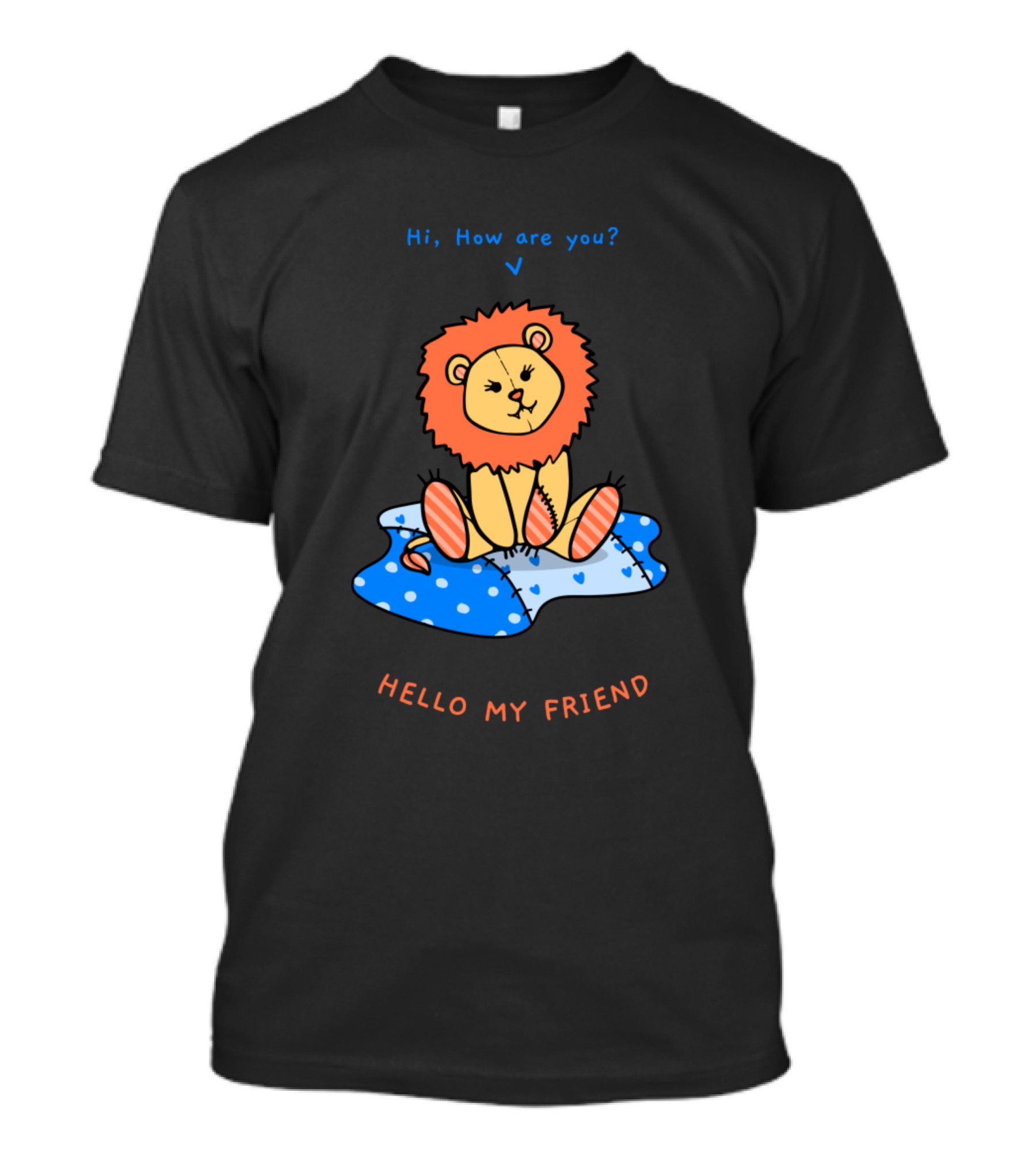 Hi How Are You Hello My Friend Cute Lion Cub T-Shirt