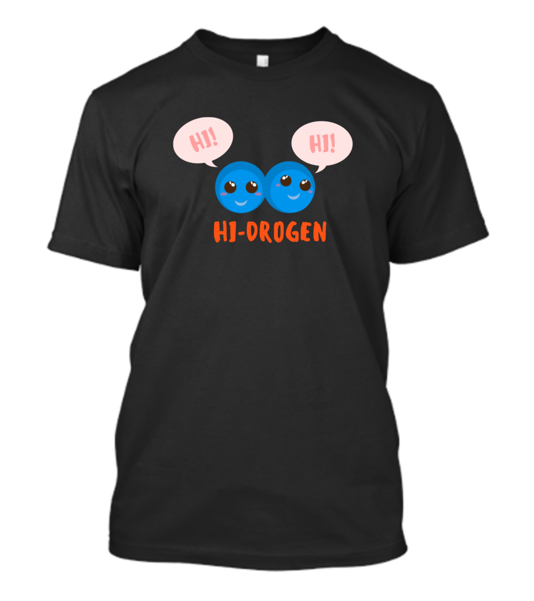 HI-DROGEN H2 Molecule Cute Cartoon Says Hi Hi T-Shirt