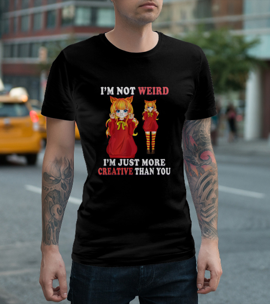 I'm Not Weird I'm Just More Creative Than You Emo Manga Cat Ears Girl Character T-Shirt