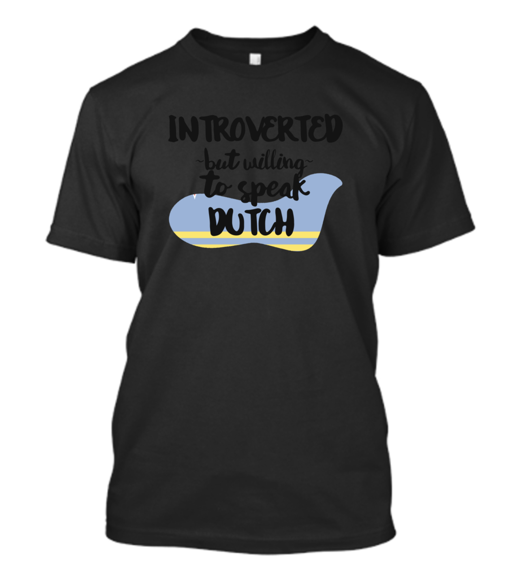 Introverted But Willing To Speak Dutch Blue Yellow Speech Bubble T-Shirt