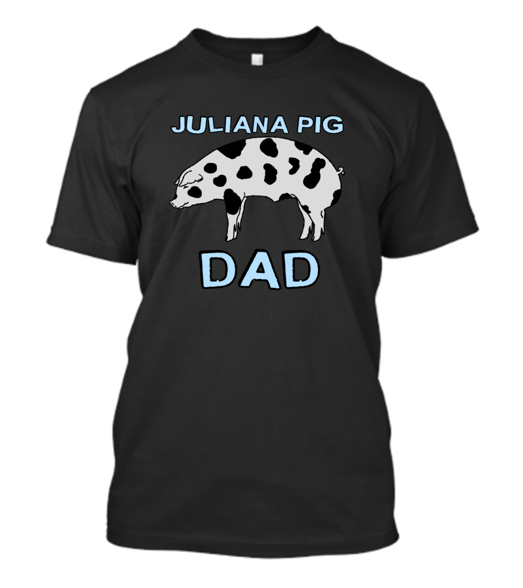 JULIANA PIG DAD T-Shirt