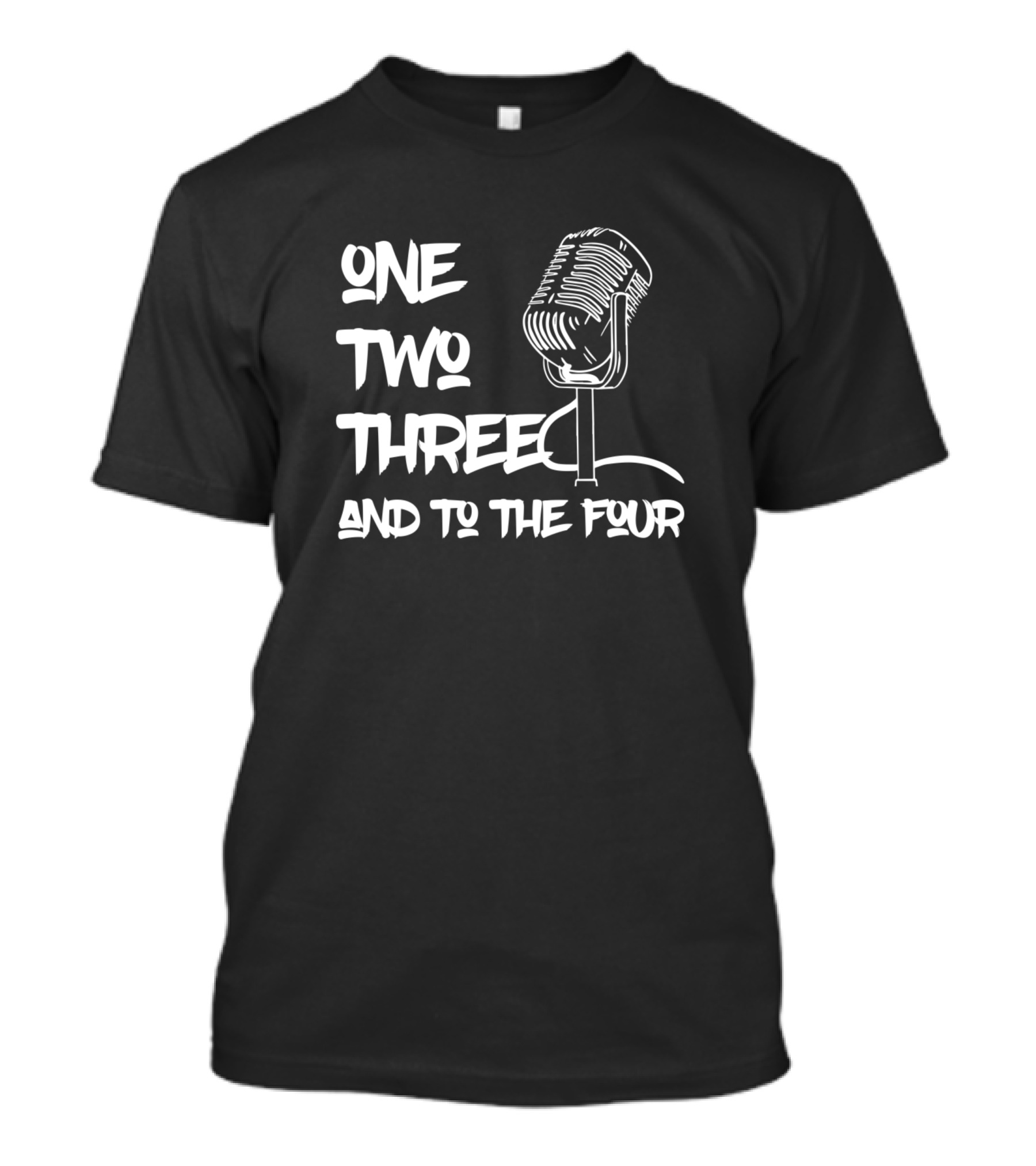 One Two Three And To The Four Microphone T-Shirt
