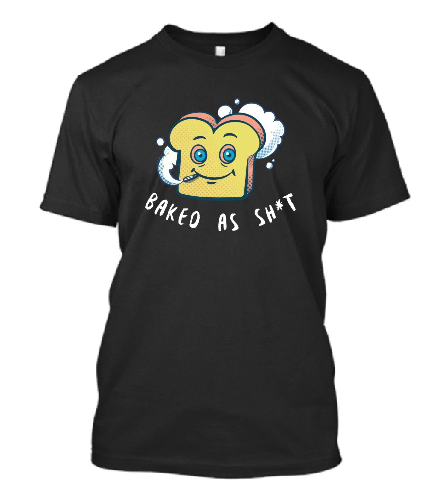 Baked As Sh*t Weed Cannabis Smokers Smoking Pot T-Shirt