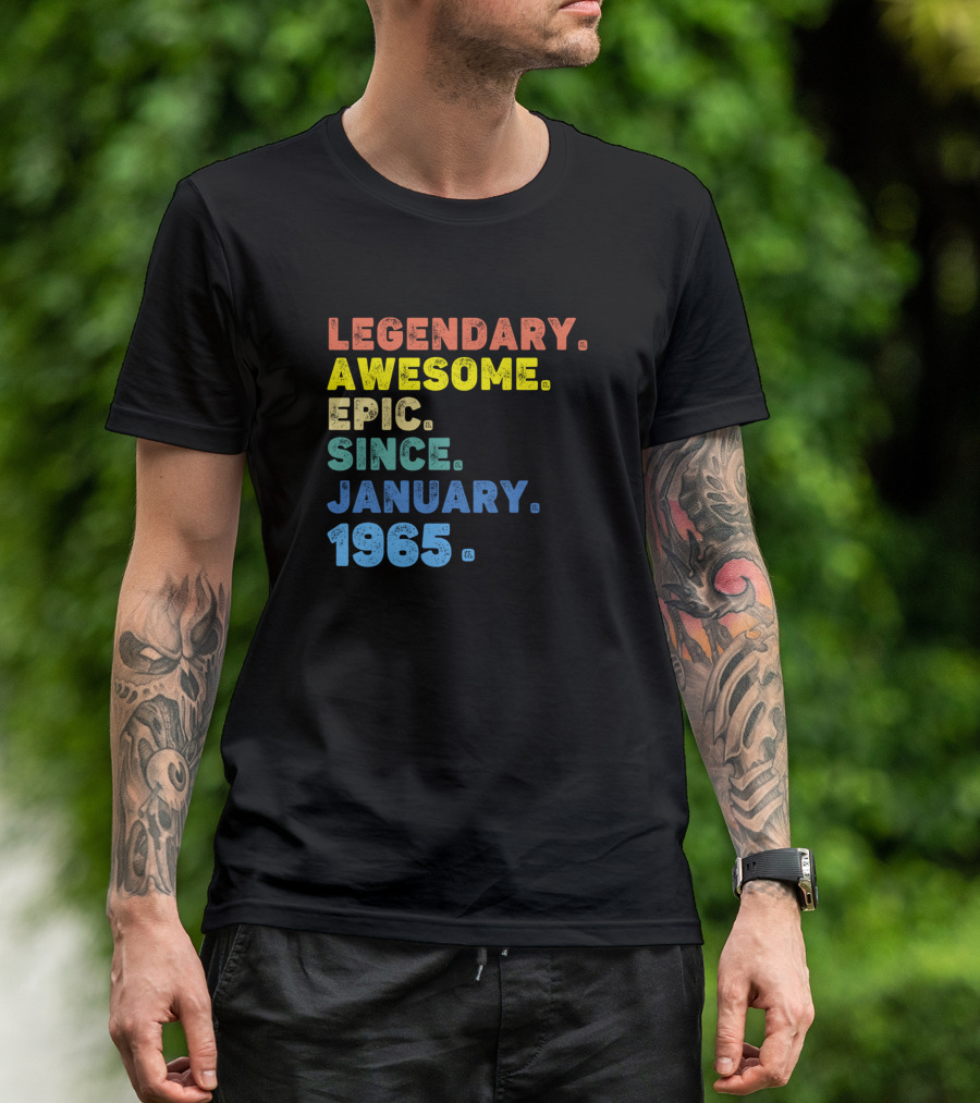 Legendary Awesome Epic Since January 1965 T-Shirt