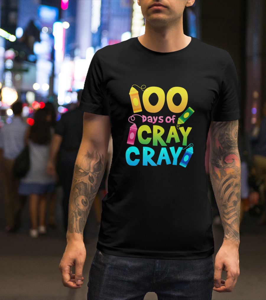 100 Days Of Cray Cray Teacher School Crayons T-Shirt