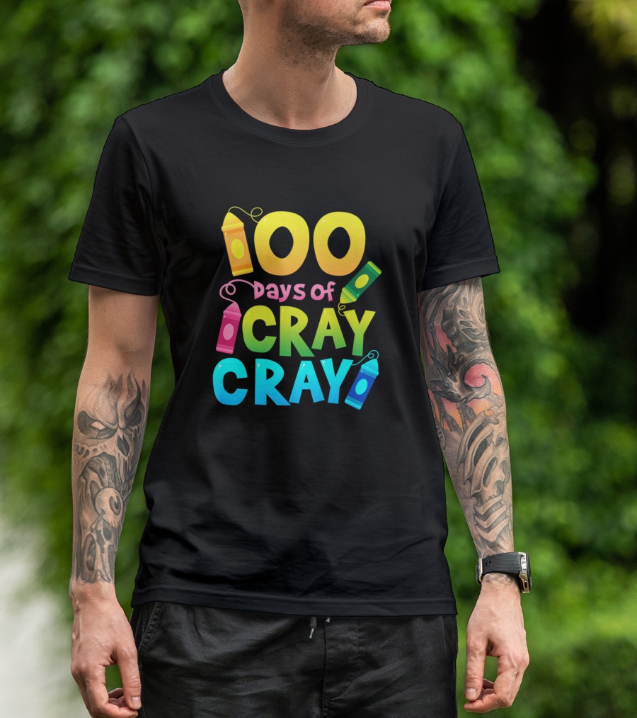 100 Days Of Cray Cray Teacher School Crayons T-Shirt