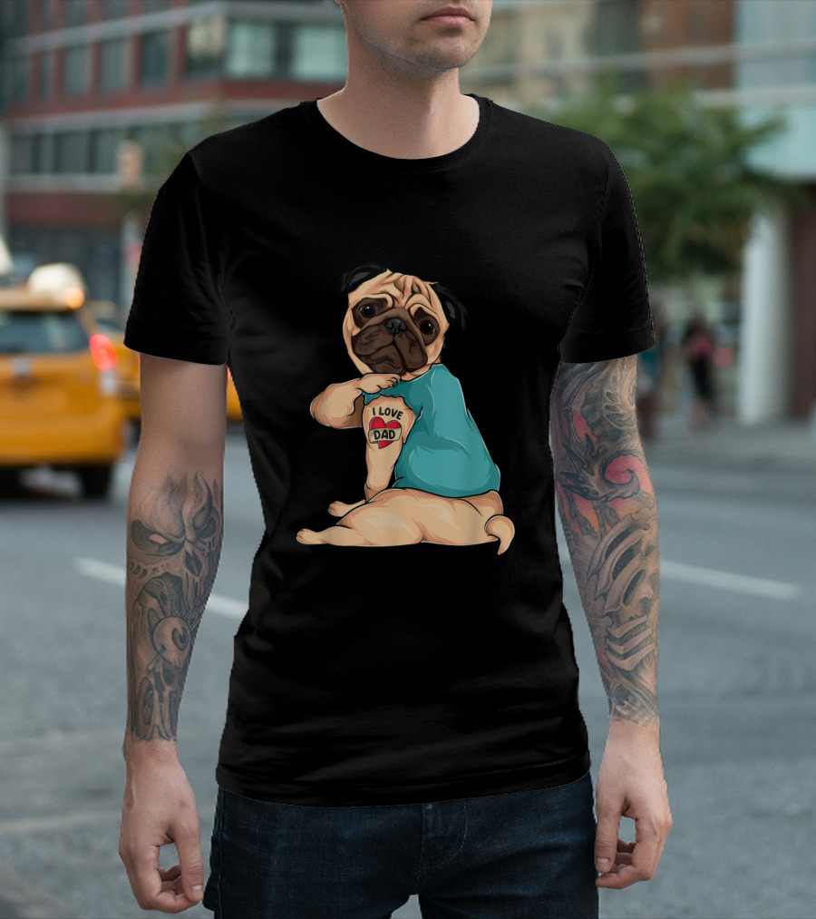 Fars Day Funny Dog Pug I Love Dad Tattoo T-Shirt