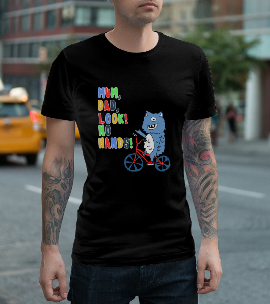 Mum Dad Look No Hands Monster Riding Bicycle T-Shirt