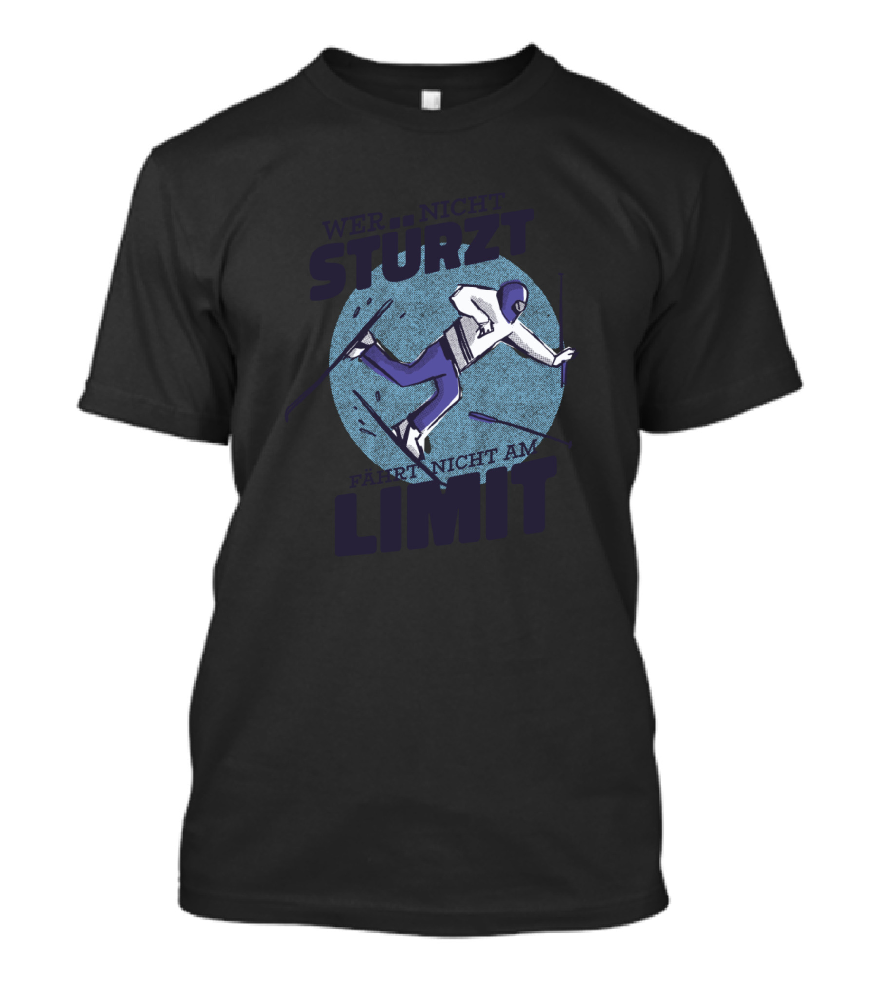 Wer Nicht Stürzt Fährt Nicht Am Limit Skier T-Shirt