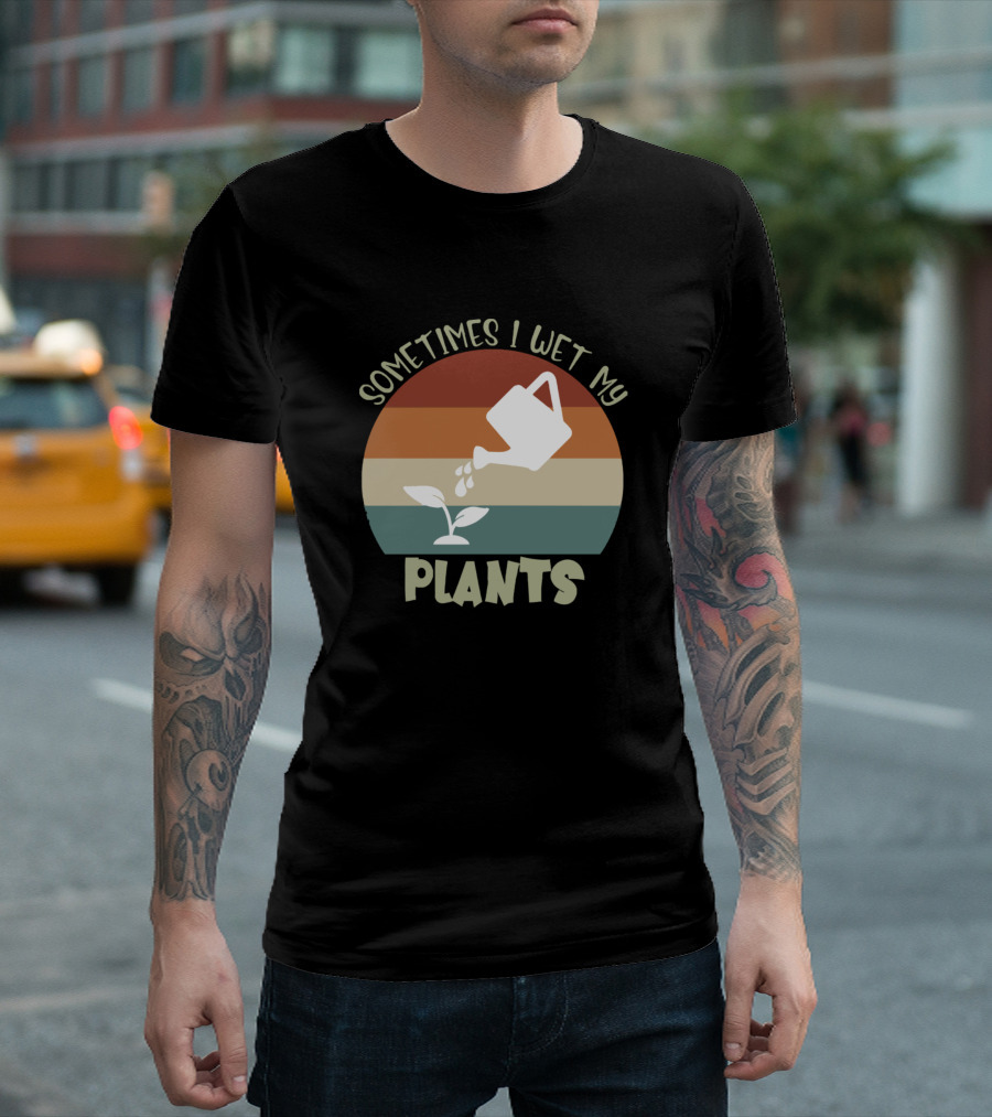 Sometimes I Wet My Plants Watering Can Retro Stripes T-Shirt