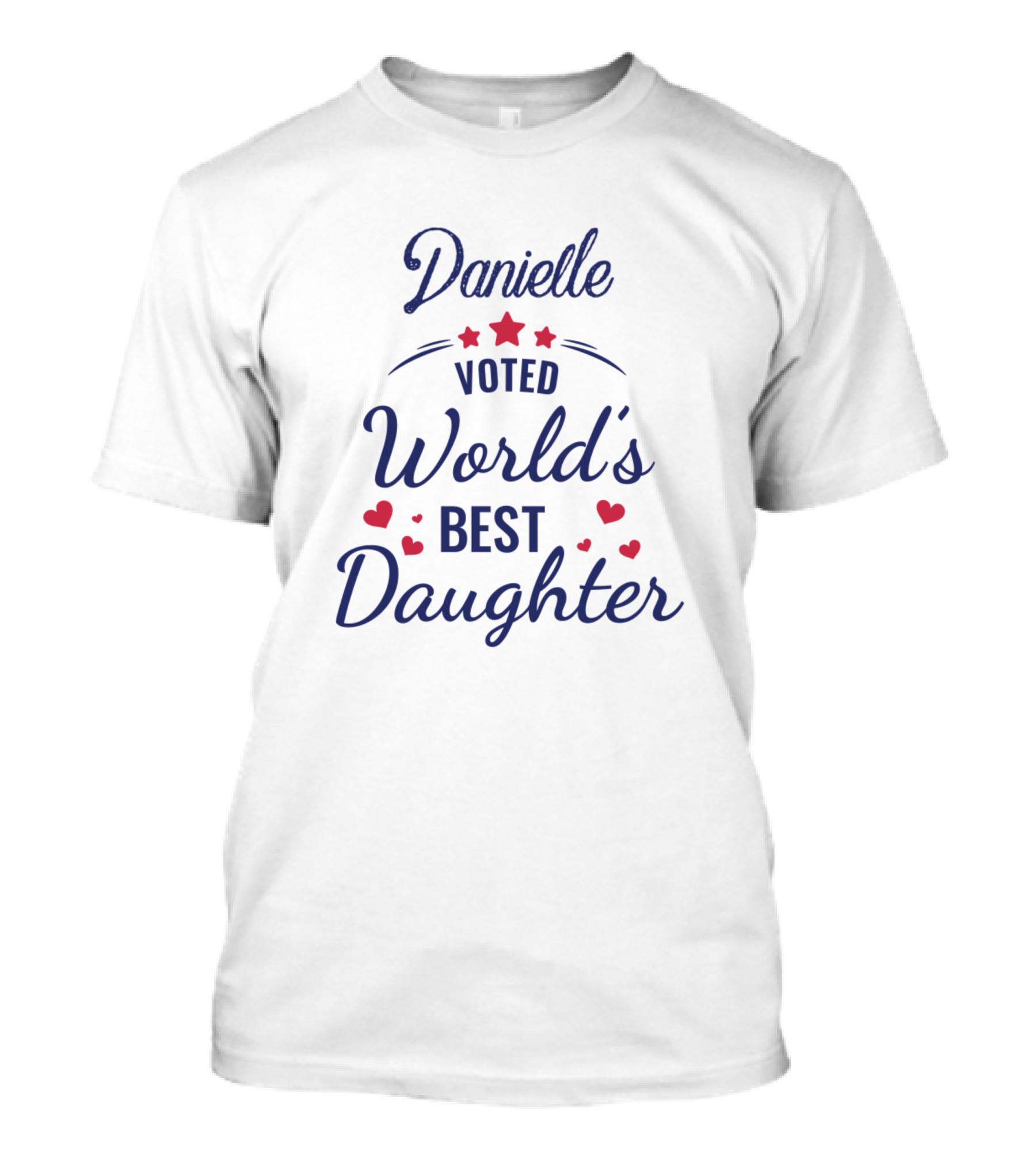Danielle Voted World's Best Daughter With Stars And Hearts T-Shirt