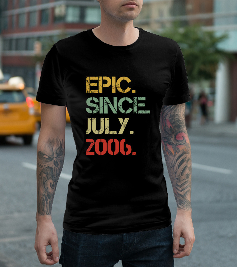 EPIC. SINCE. JULY. 2006 T-Shirt
