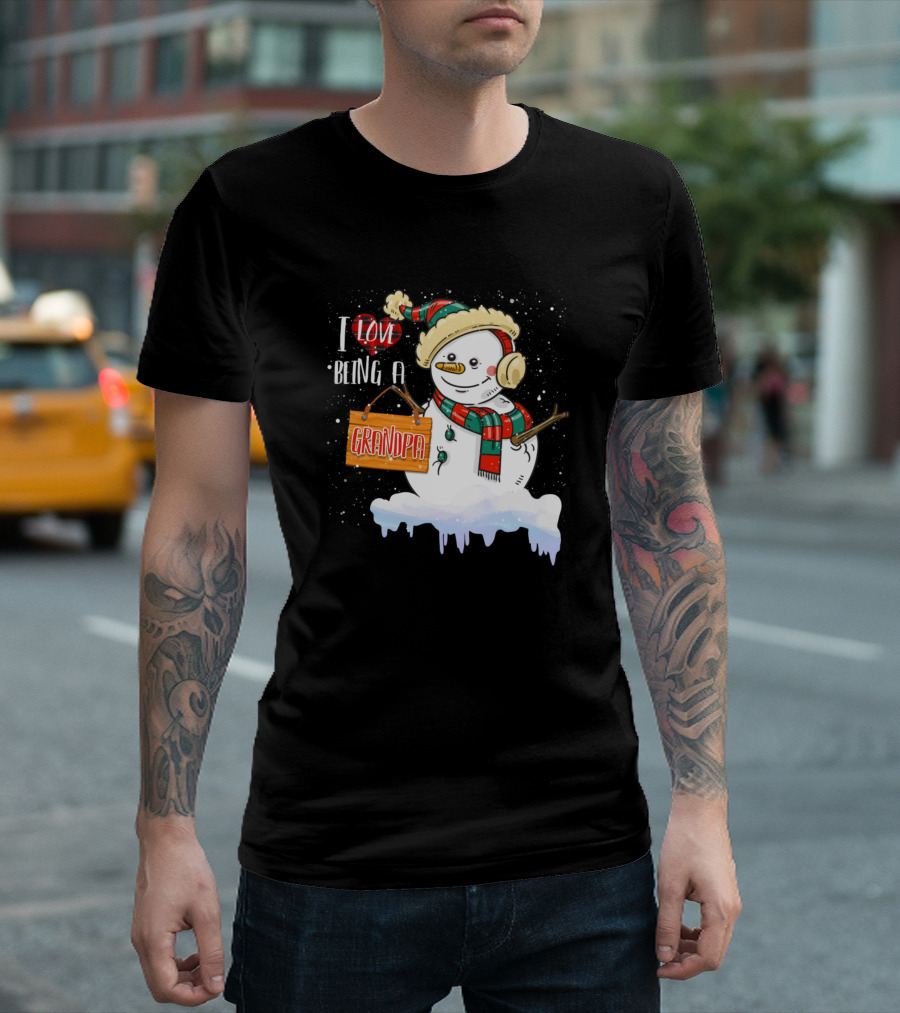 I Love Being A Grandpa Snowman In Winter Hat and Scarf T-Shirt