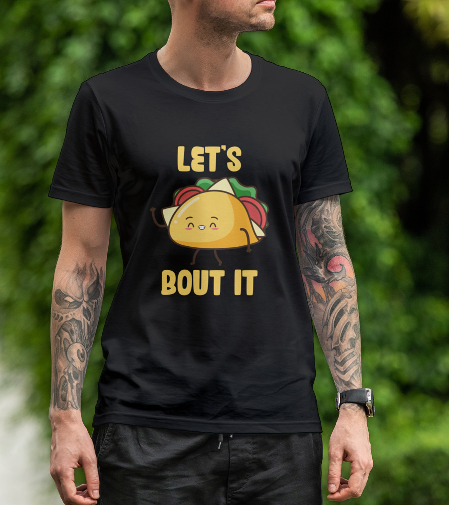 Let's Taco Bout It Cute Taco Character T-Shirt