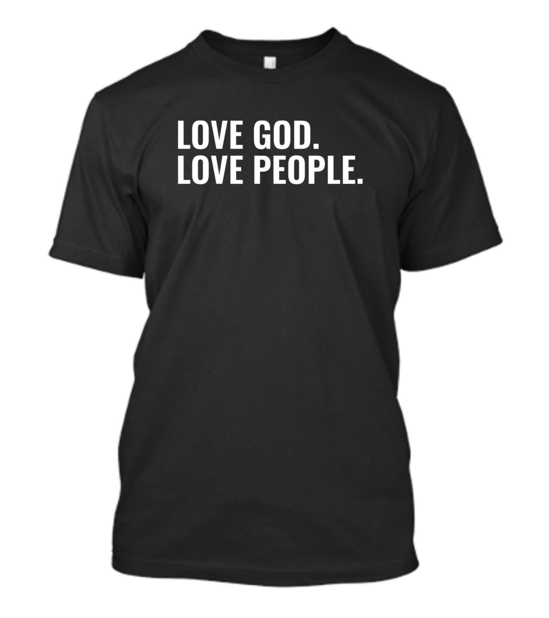 Love God Love People Christian T-Shirt