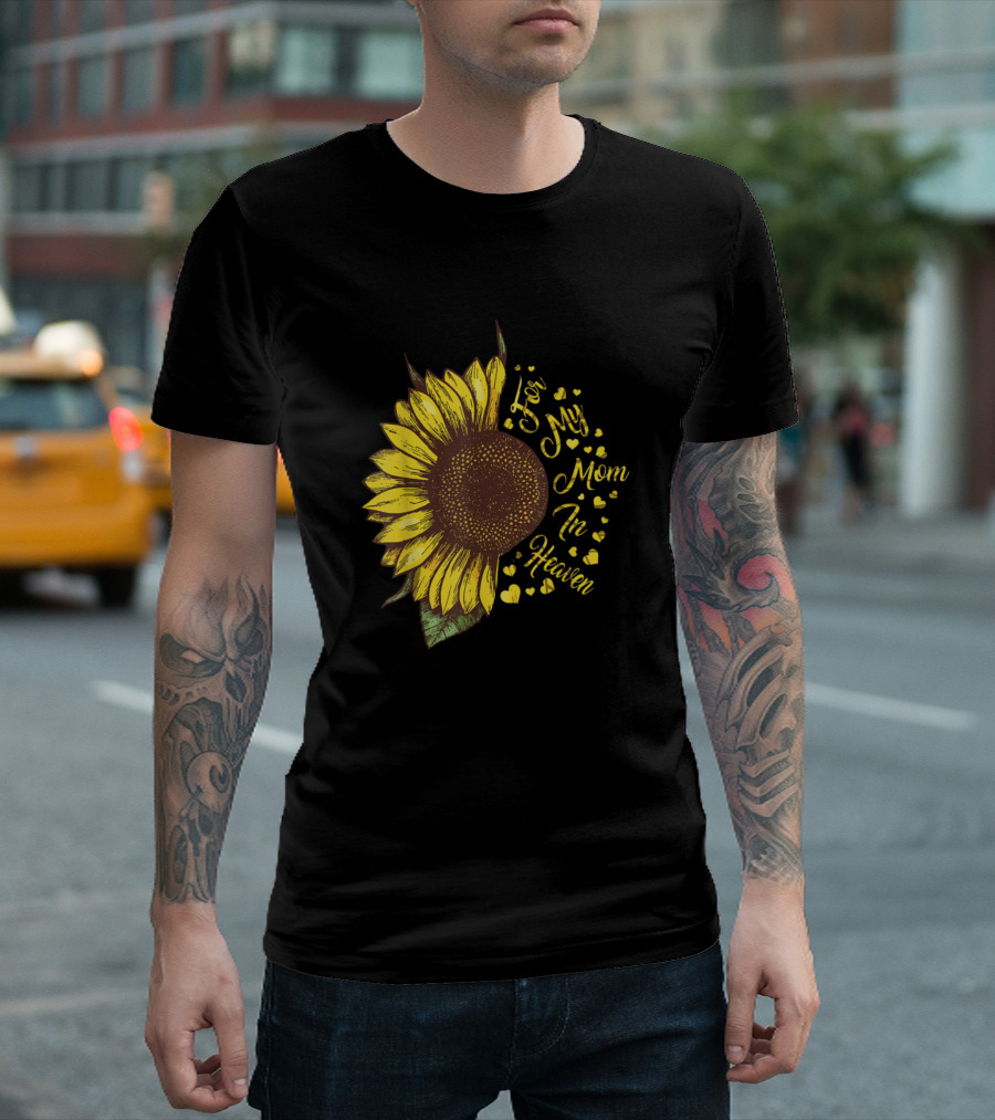 Sunflower Is My Mom In Heaven T-Shirt