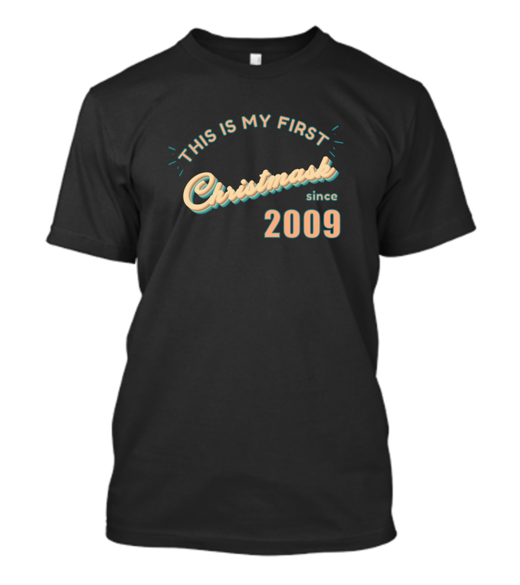 This Is My First Christmask Since 2009 T-Shirt