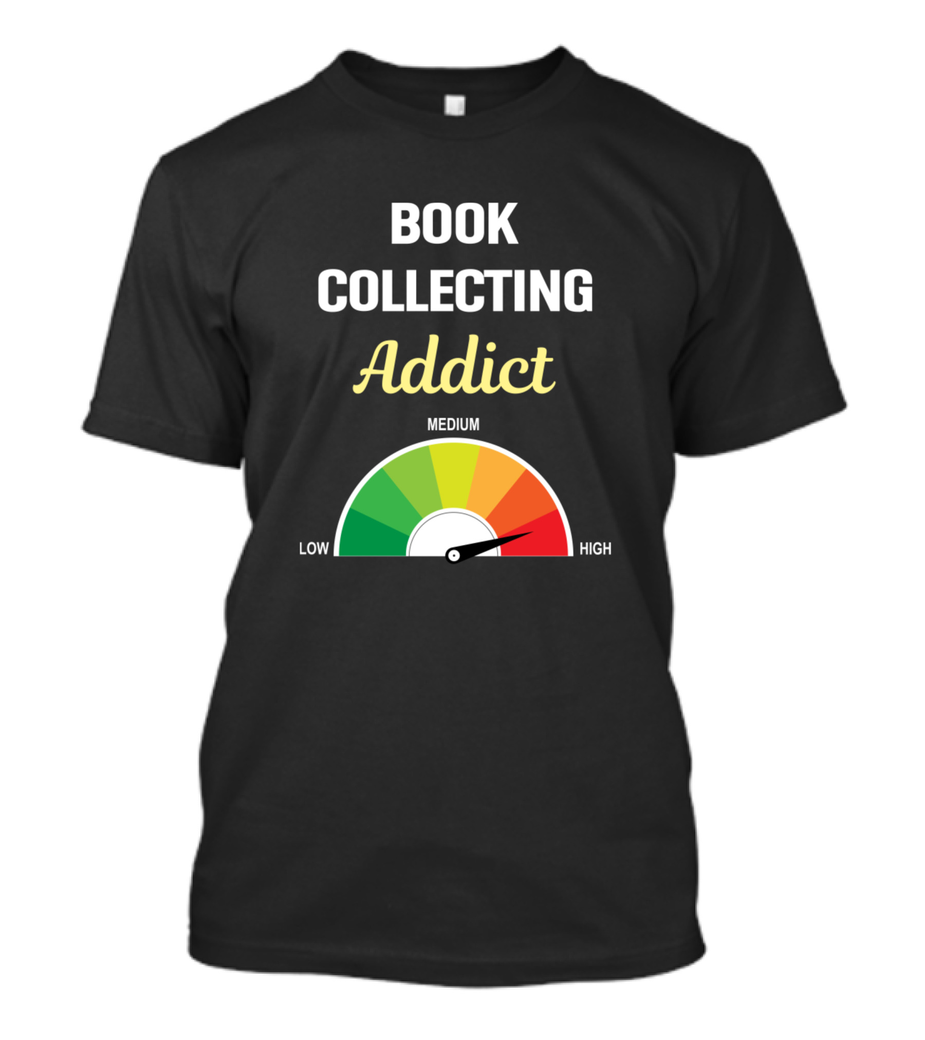 Book Collecting Addict Gauge Low Medium High T-Shirt