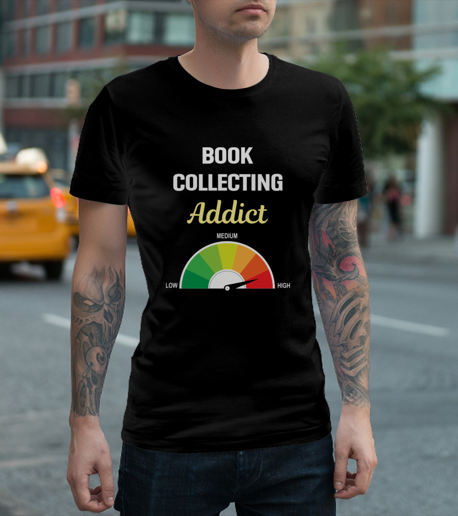 Book Collecting Addict Gauge Low Medium High T-Shirt