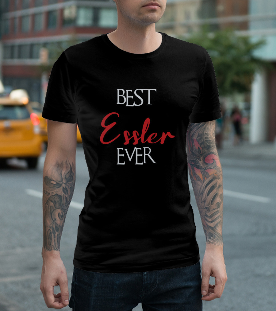 BEST ESSLER EVER ESSLER SURNAME T-Shirt
