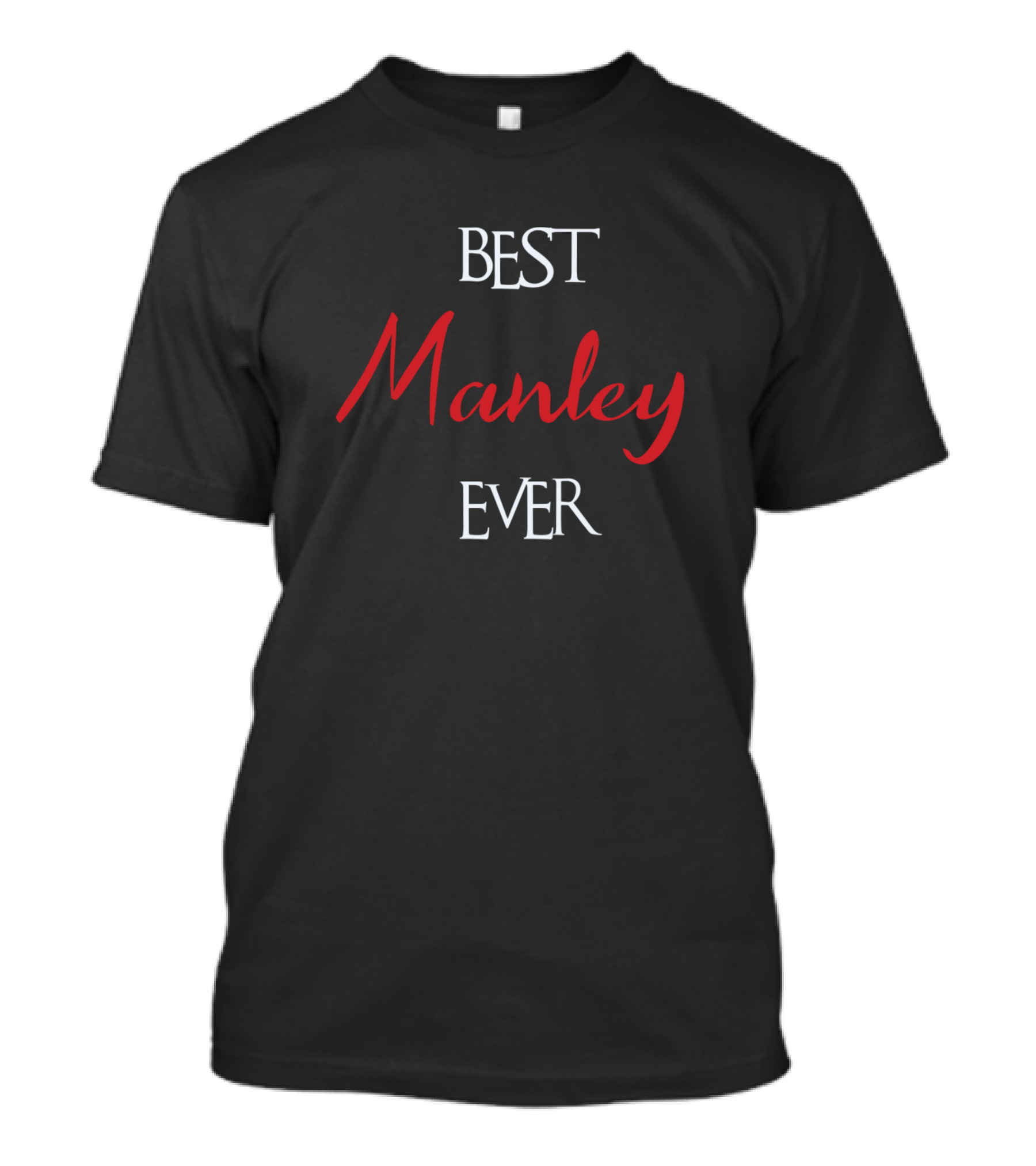Best Manley Ever Manley T-Shirt