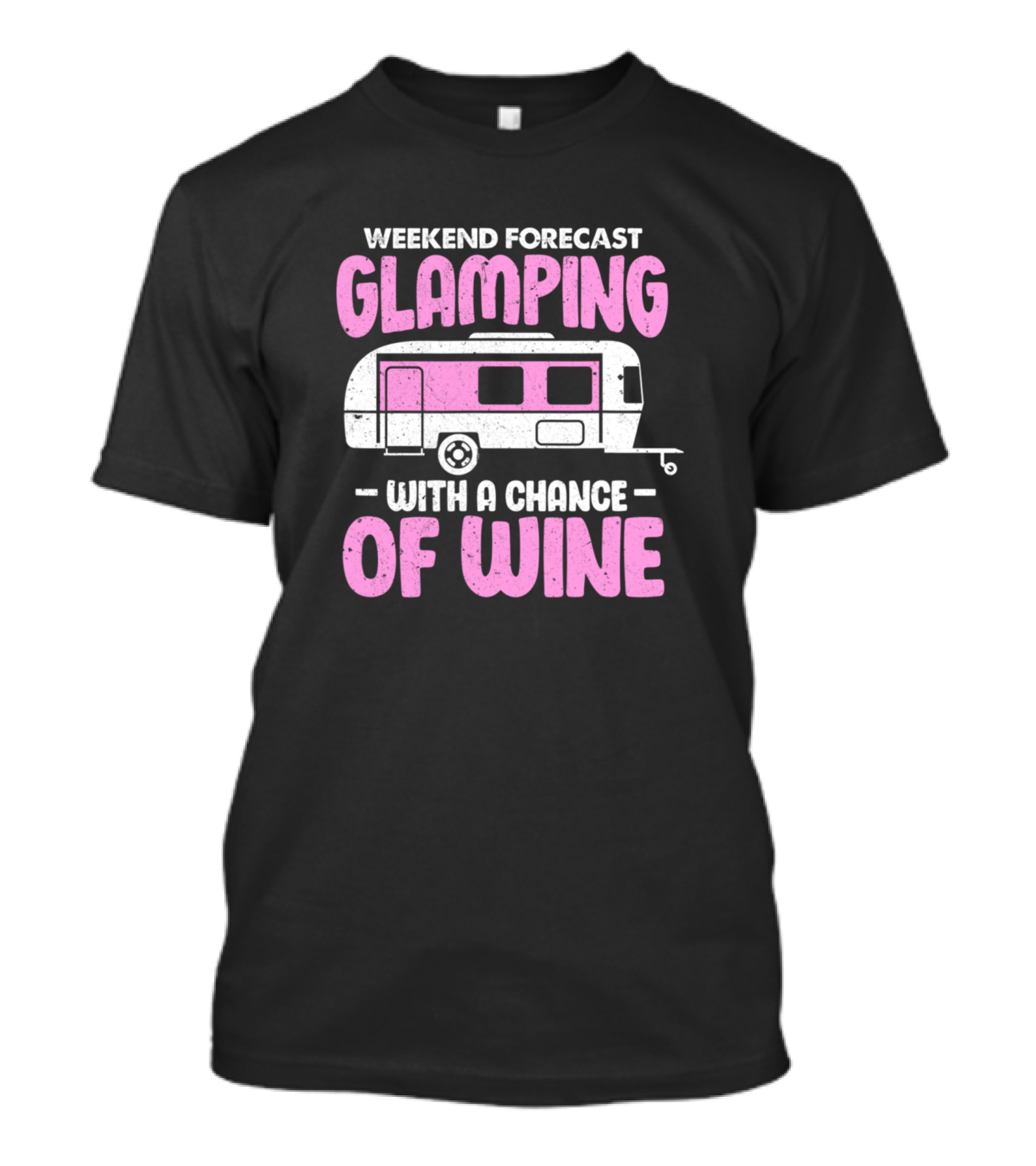 Weekend Forecast Glamping With A Chance Of Wine Caravan Camping Queen T-Shirt