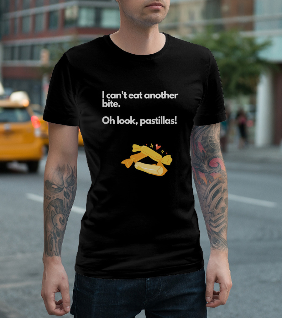 I Can't Eat Another Bite Oh Look Pastillas Wrapped Candy T-Shirt