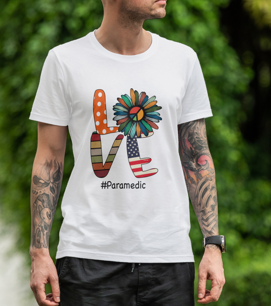 LOVE Peace Flower American Flag #Paramedic T-Shirt